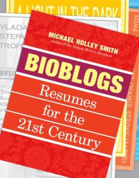 Paperback Bioblogs: Resumes for the 21st Century Book