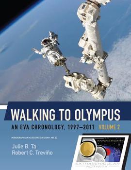 Paperback Walking to Olympus: An EVA Chronology, 1997-2011 (Volume 2) Book