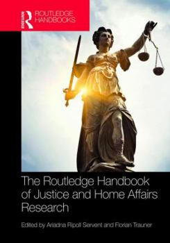The Routledge Handbook of Justice and Home Affairs Research - Book  of the Routledge International Handbooks