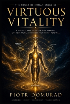 Paperback Virtuous Vitality: The Power of Human Energies Book