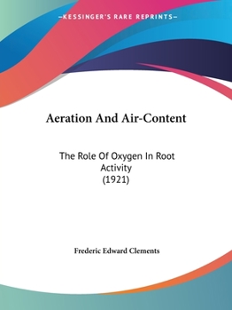 Paperback Aeration And Air-Content: The Role Of Oxygen In Root Activity (1921) Book