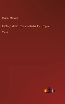 Hardcover History of the Romans Under the Empire: Vol. 4 Book