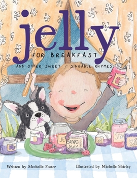 Paperback Jelly for Breakfast: and other Sweet, Singable Rhymes Book