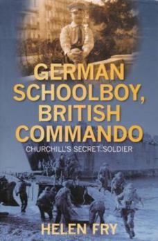 Hardcover German Schoolboy, British Commando: Churchill's Secret Soldier Book