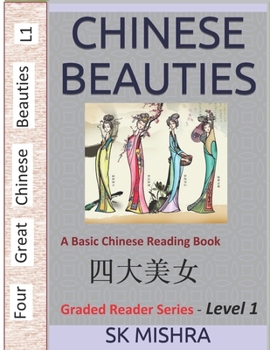 Paperback Chinese Beauties: A Basic Chinese Reading Book (Simplified Characters), Folk Stories of &#22235;&#22823;&#32654;&#22899; Xi Shi, Wang Zh Book