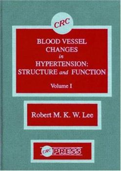 Hardcover Blood Vessel Changes in Hypertension Structure and Function, Volume I Book