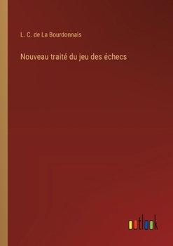Paperback Nouveau traité du jeu des échecs [French] Book