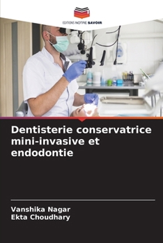 Dentisterie conservatrice mini-invasive et endodontie