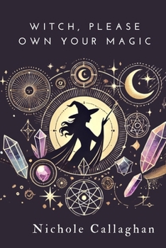 Paperback Witch, Please: Own Your Magic Book