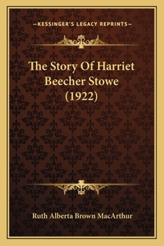 Paperback The Story Of Harriet Beecher Stowe (1922) Book