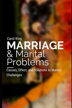 Paperback Marriage and Marital Problems: Causes, Effects and Solutions to Marital Challenges Book
