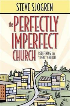 Paperback The Perfectly Imperfect Church: Redefining the "Ideal" Church Book