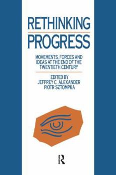 Paperback Rethinking Progress: Movements, Forces, and Ideas at the End of the Twentieth Century Book