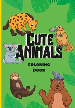 Paperback Cute Animals: Coloring Book For Kids Of All Ages Adorable Animals To Color Book