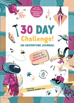 Hardcover 30 Days Challenge! an Adventure Journal: 30 Days of Tasks for Creative and Imaginative Play Book