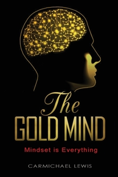 Paperback The Gold Mind: Mindset is Everything Book