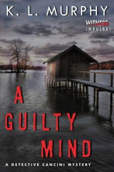 A Guilty Mind - Book #1 of the Detective Cancini Mysteries