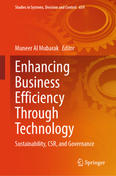 Enhancing Business Efficiency through Technology: Sustainability, CSR, and Governance (Studies in Systems, Decision and Control, 659)