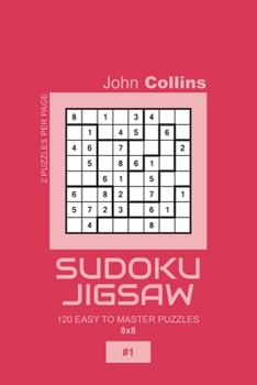 Paperback Sudoku Jigsaw - 120 Easy To Master Puzzles 8x8 - 1 Book
