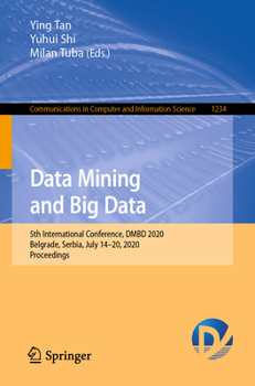 Paperback Data Mining and Big Data: 5th International Conference, Dmbd 2020, Belgrade, Serbia, July 14-20, 2020, Proceedings Book