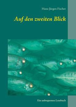 Paperback Auf den zweiten Blick: Ein unbequemes Lesebuch [German] Book
