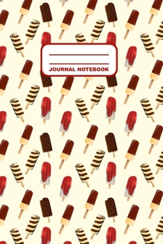 Paperback Journal Notebook: Notebook, Journal, Or Diary - Popsicles Pattern Cover Design - 110 Blank Lined Pages - 6" X 9" - Matte Finished Soft C Book