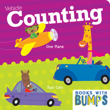 Board book Books with Bumps Vehicle Counting: Learn Your Numbers with This Adorable Touch & Feel Book