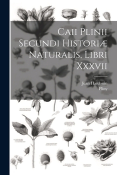 Paperback Caii Plinii Secundi Historiæ Naturalis, Libri Xxxvii Book