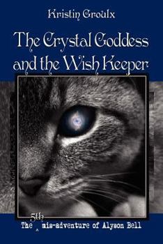 Paperback The Crystal Goddess and the Wish Keeper Book