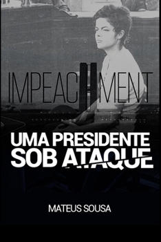 Paperback Impeachment: Uma Presidente sob ataque [Portuguese] Book