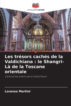 Les trésors cachés de la Valdichiana: le Shangri-Là de la Toscane orientale