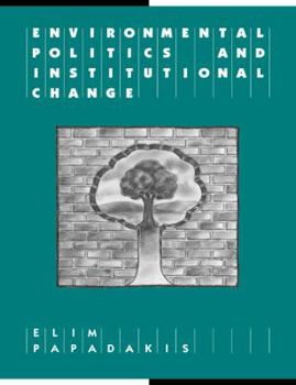 Environmental Politics and Institutional Change - Book  of the Reshaping Australian Institutions