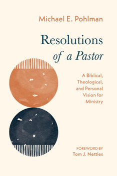 Paperback Resolutions of a Pastor: A Biblical, Theological, and Personal Vision for Ministry Book