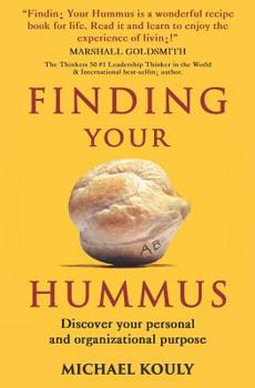Paperback Finding Your Hummus: Discover your personal and organizational purpose Book