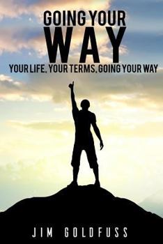 Paperback Going Your Way: Your life, Your terms, Going Your Way Book