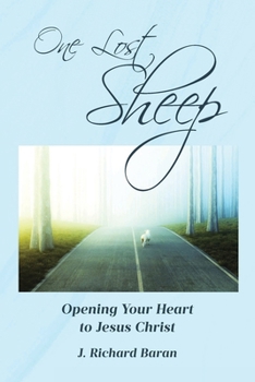Paperback One Lost Sheep: Opening Your Heart to Jesus Christ Book