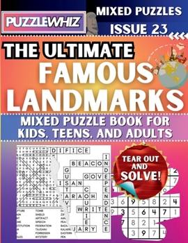 The Ultimate Famous Landmarks Mixed Puzzle Book for Kids, Teens, and Adults: 16 Types of Engaging Variety Puzzles: Word Search and Math Games (Issue 23) (The Ultimate Mixed Puzzles)