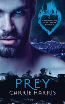 Prey (The Supernaturals of Las Vegas) - Book #2 of the Supernaturals of Las Vegas