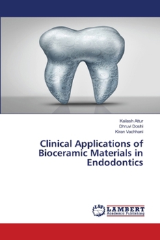 Clinical Applications of Bioceramic Materials in Endodontics