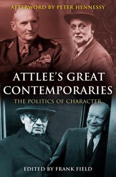 Hardcover Attlee's Great Contemporaries: The Politics of Character Book