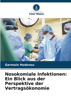 Paperback Nosokomiale Infektionen: Ein Blick aus der Perspektive der Vertragsökonomie [German] Book
