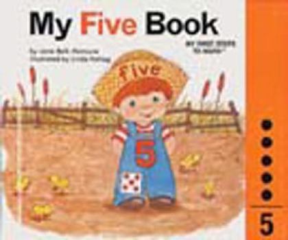 My Five Book : My Number Books Series - Book #5 of the My First Steps to Math