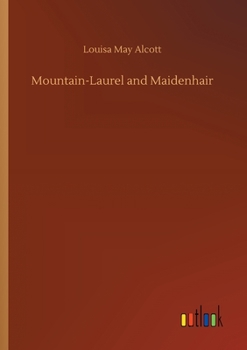 Mountain-Laurel and Maidenhair
