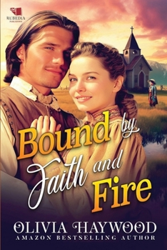 Bound by Faith and Fire: A Christian Historical Romance Book