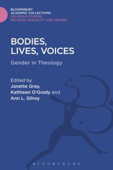 Hardcover Bodies, Lives, Voices: Gender in Theology Book