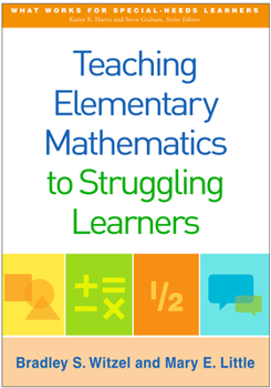 Paperback Teaching Elementary Mathematics to Struggling Learners Book