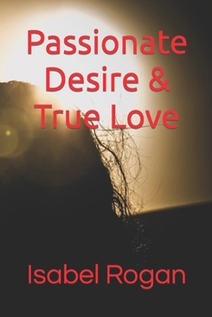 Paperback Passionate Desire & True Love Book