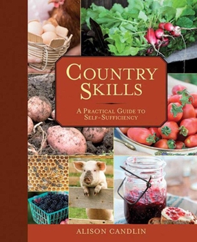 Paperback Country Skills: A Practical Guide to Self-Sufficiency Book
