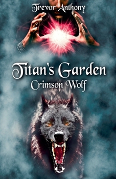 Paperback Titan's Garden: Crimson Wolf Book