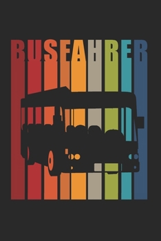 Busfahrer: Busfahrer & Bus Notizbuch 6'x9' Liniert Geschenk für Schulbus & Busfahrerin (German Edition)